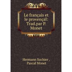   provenÃ§al Trad.par P. Monet. Pascal Monet Hermann Suchier  Books