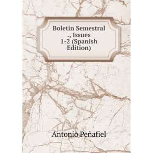  Boletin Semestral ., Issues 1 2 (Spanish Edition) Antonio 