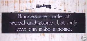 HOUSES ARE MADE OF WOOD & STONE Sign Country Home Decor  