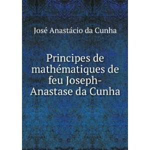   de feu Joseph Anastase da Cunha JosÃ© AnastÃ¡cio da Cunha Books