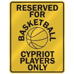 RESERVED FOR  B ASKETBALL CYPRIOT PLAYERS ONLY  PARKING SIGN COUNTRY 
