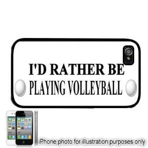  Id Rather Be Playing Volleyball iPhone 4 4S Case Cover 