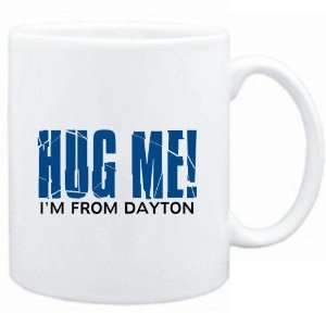    Mug White  HUG ME, IM FROM Dayton  Usa Cities