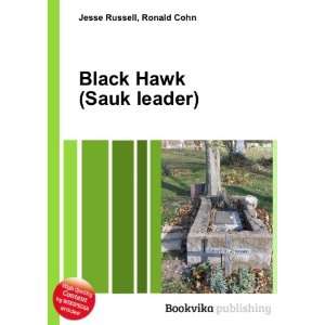  Black Hawk (Sauk leader) Ronald Cohn Jesse Russell Books