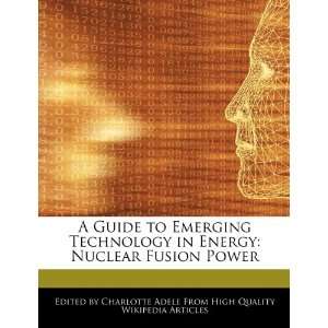   Energy Nuclear Fusion Power (9781276158794) Charlotte Adele Books