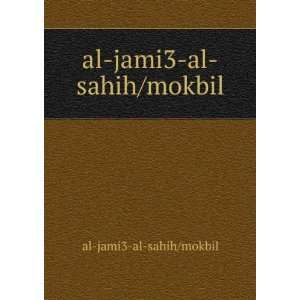  al jami3 al sahih/mokbil al jami3 al sahih/mokbil Books