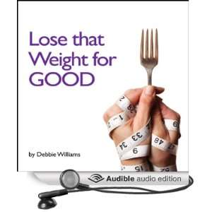   that Weight for Good (Audible Audio Edition) Debbie Williams Books