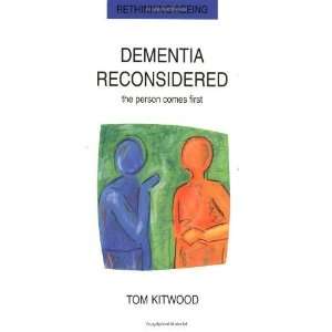  Dementia Reconsidered the Person Comes First [Paperback 