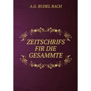 ZEITSCHRIFS FIR DIE GESAMMTE A.G. RUDEL BACH  Books
