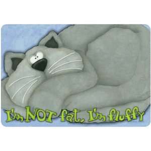  Im Not Fat, Im Fluffy Cat Placemat