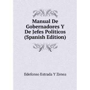   De Jefes Politicos (Spanish Edition) Ildefonso Estrada Y Zenea Books