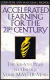 Accelerated Learning for the 21st Century The Six Step Plan to Unlock 