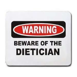  BEWARE OF THE DIETICIAN Mousepad