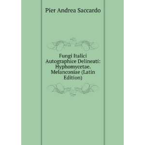   Delineati Discomycetes (Latin Edition) Pier Andrea Saccardo Books