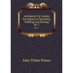   Teaching, Drilling and Testing. bk. 7 John Tilden Prince Books