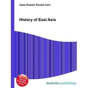  History of East Asia Ronald Cohn Jesse Russell Books