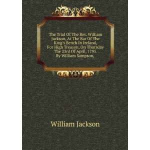   The 23rd Of April, 1795. By William Sampson, . William Jackson Books