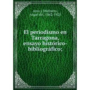    bibliogrÃ¡fico; Angel del, 1862 1925 Arco y Molinero Books