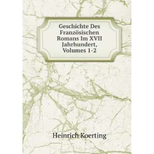   Romans Im XVII Jahrhundert, Volumes 1 2 Heinrich Koerting Books