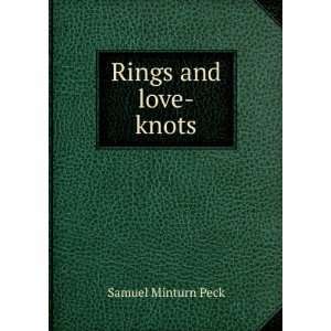  Rings and love knots Samuel Minturn Peck Books
