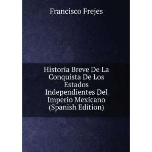   De Los Estados Independientes Del Imperio Mexicano (Spanish Edition