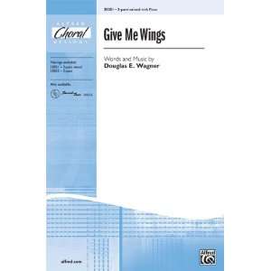  Give Me Wings Choral Octavo Choir Words and music by 