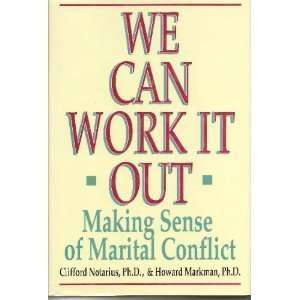   Out: Making Sense of Marital Conflict [Hardcover]: H. Markham: Books