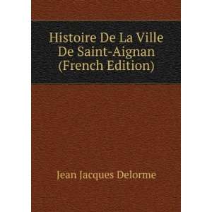  Histoire De La Ville De Saint Aignan (French Edition 