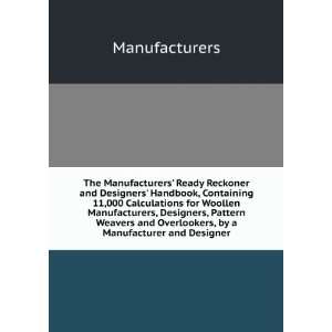  The Manufacturers Ready Reckoner and Designers Handbook 