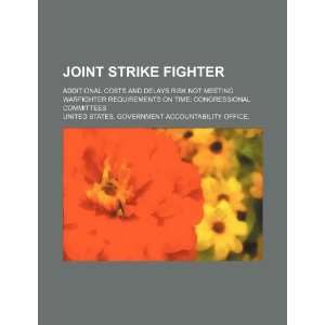  Joint strike fighter: additional costs and delays risk not 