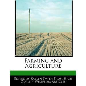    Farming and Agriculture (9781241608149) Kaelyn Smith Books
