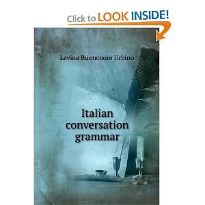    Italian conversation grammar Levina Buoncuore Urbino Books