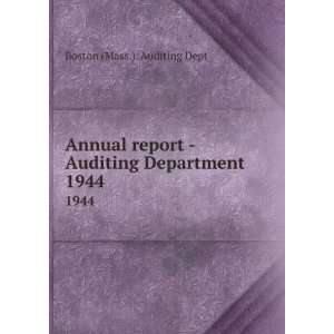  Annual report   Auditing Department. 1944 Boston (Mass 