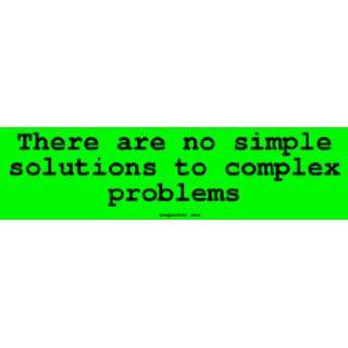   are no simple solutions to complex problems Bumper Sticker: Automotive