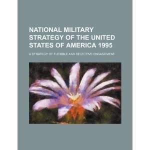  military strategy of the United States of America 1995: a strategy 