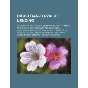 High loan to value lending: information on loans exceeding home value 