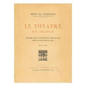 Le theatre en France  histoire de la litterature dramatique depuis 