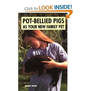  Pot Bellied Pigs as Family Pet [Hardcover] Michael Taylor 