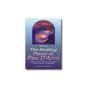  Healing Power of Pau D Arco 132 pages, Paperback Health 