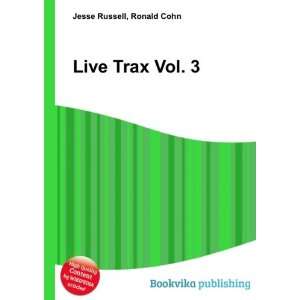 Live Trax Vol. 3 Ronald Cohn Jesse Russell  Books