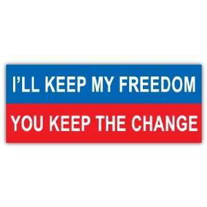   My Freedom You Keep the Change Anti obama Bumper Sticker Decal 7 X 3