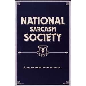  NATIONAL SARCASM SOCIETY POSTER   22 X 34 MINT #3825: Home 