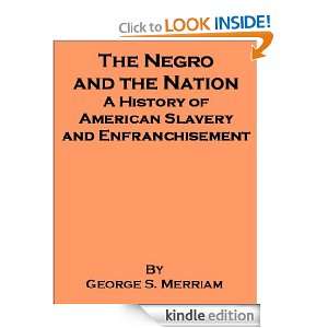The Negro and the Nation   A History of American Slavery and 