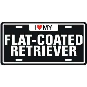  NEW  I LOVE MY FLAT COATED RETRIEVER  LICENSE PLATE SIGN 