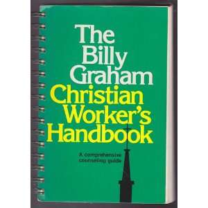    The Billy Graham Christian Workers Handbook (9780890661406) Books