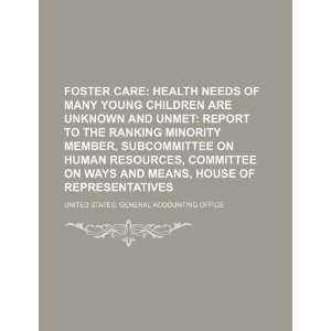 Foster care health needs of many young children are unknown and unmet 