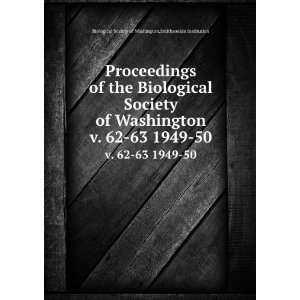 Proceedings of the Biological Society of Washington. v. 62 63 1949 50 