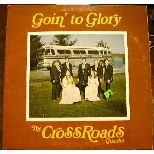 Goin to Glory The Crossroads Quartet Music