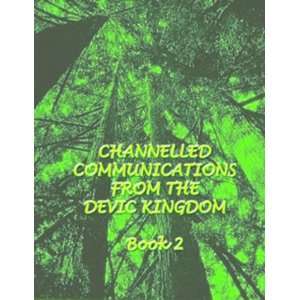  Channelled Teachings from the Devic Kingdom: Book 2 