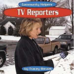  TV Reporters (Community Helpers) (9780736884631): Tracey 